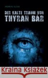 Der kalte Traum von Thyran Bàr Andreas Gloge 9783833444852 Bod