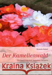 Der Kamelienwald: Die Geschichte Einer Deutschen Gartnerei Haikal, Mustafa 9783942422178 Sandstein - książka