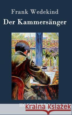 Der Kammersänger Frank Wedekind 9783843033916 Hofenberg - książka