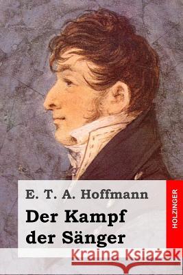 Der Kampf der Sänger Hoffmann, E. T. a. 9781519202871 Createspace - książka