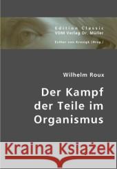 Der Kampf der Teile im Organismus Roux, Wilhelm 9783836429108 VDM Verlag Dr. Müller - książka