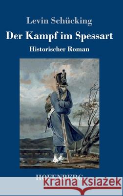 Der Kampf im Spessart: Historischer Roman Sch 9783743739413 Hofenberg - książka