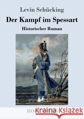 Der Kampf im Spessart: Historischer Roman Levin Schücking 9783743739420 Hofenberg - książka