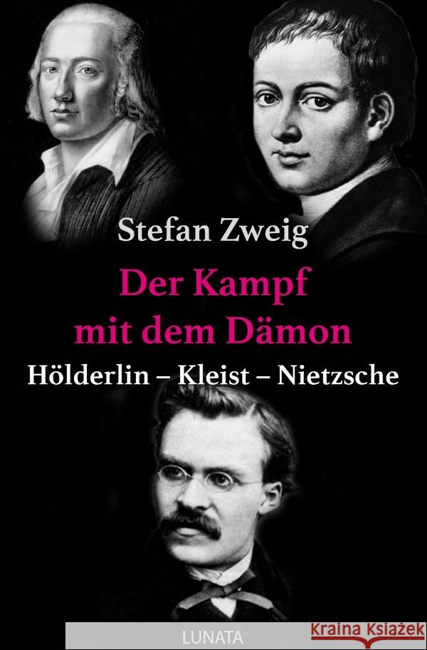 Der Kampf mit dem Dämon : Hölderlin - Kleist - Nietzsche Zweig, Stefan 9783750290952 epubli - książka