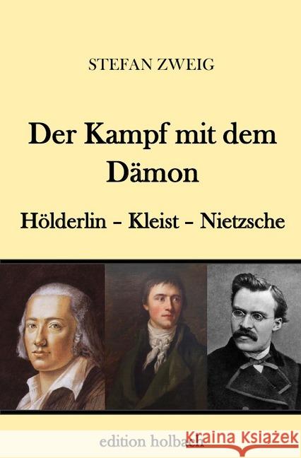 Der Kampf mit dem Dämon : Hölderlin. Kleist. Nietzsche Zweig, Stefan 9783746745947 epubli - książka