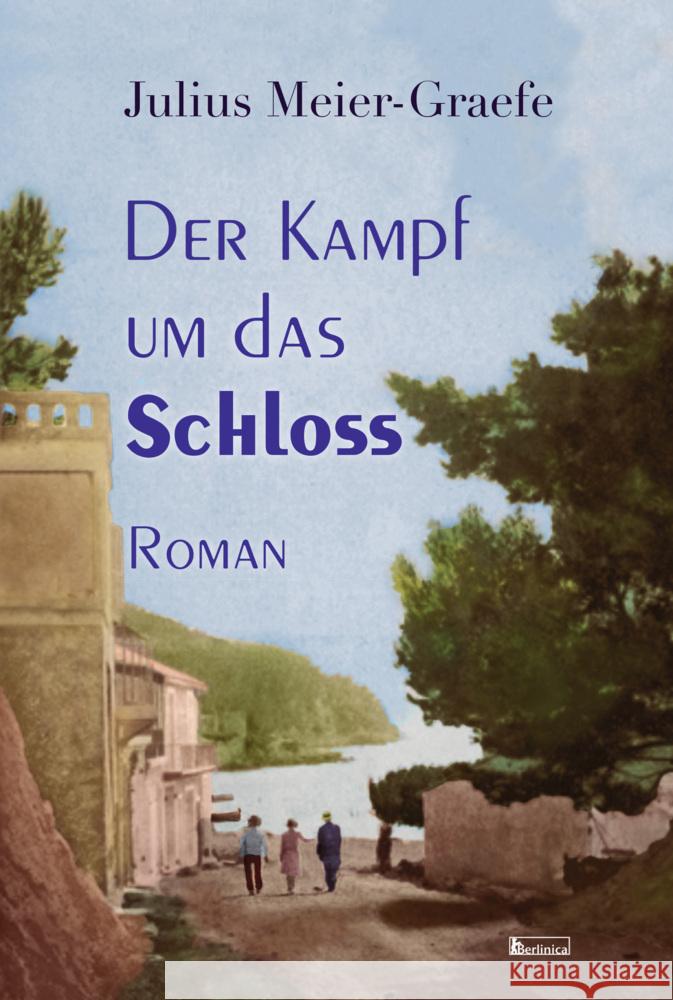 Der Kampf um das Schloss Meier-Graefe, Julius 9783960260516 Berlinica Publishing - książka