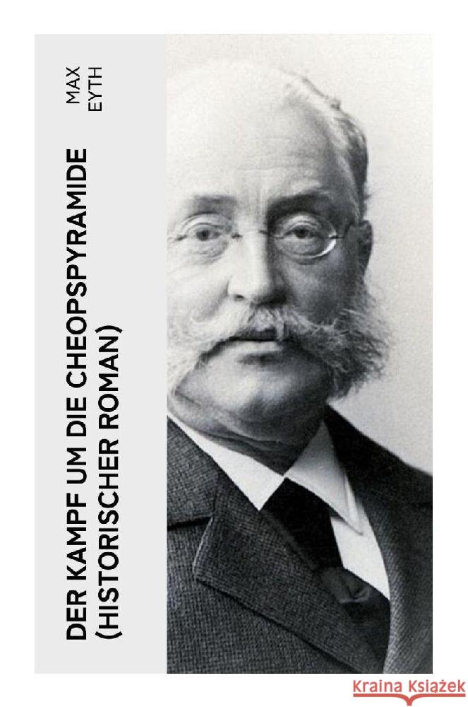 Der Kampf um die Cheopspyramide (Historischer Roman) Eyth, Max 9788027351497 e-artnow - książka