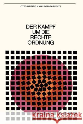 Der Kampf Um Die Rechte Ordnung: Beiträge Zur Politische Wissenschaft Von Der Gablentz, Otto Heinrich 9783322979483 Vs Verlag Fur Sozialwissenschaften - książka