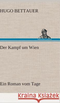 Der Kampf um Wien Bettauer, Hugo 9783847243878 TREDITION CLASSICS - książka