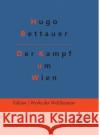 Der Kampf um Wien Hugo Bettauer, Redaktion Gröls-Verlag 9783966374880 Grols Verlag