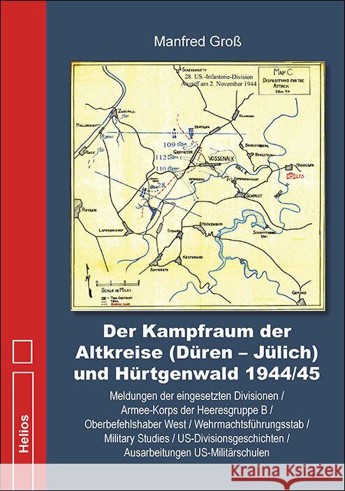 Der Kampfraum der Altkreise (Düren - Jülich) und Hürtgenwald 1944/45 Groß, Manfred 9783869332918 Helios Verlag - książka