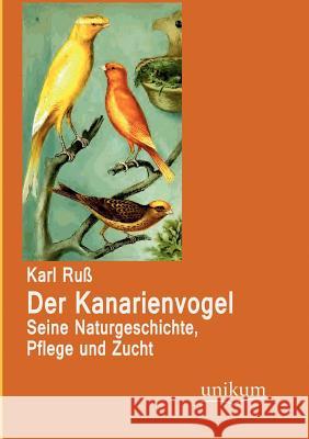 Der Kanarienvogel Karl Ru 9783845723846 Europ Ischer Hochschulverlag Gmbh & Co. Kg - książka