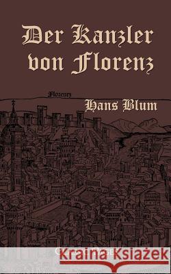 Der Kanzler Von Florenz Blum, Hans   9783867415569 Europäischer Hochschulverlag - książka