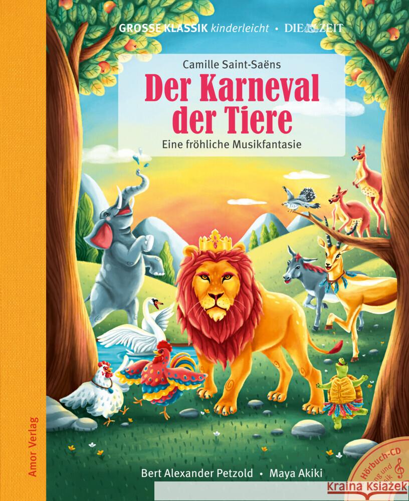 Der Karneval der Tiere. Eine fröhliche Musikfantasie., m. 1 Audio-CD Saint-Saens, Camille, Petzold, Bert Alexander 9783985873043 Amor Verlag - książka