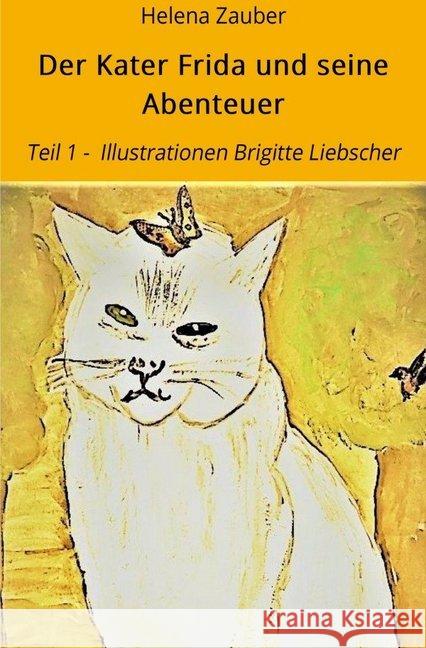Der Kater Frida und seine Abenteuer : Teil 1 Zauber, Helena 9783748506201 epubli - książka