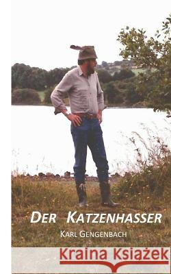 Der Katzenhasser Karl Gengenbach 9783734737534 Books on Demand - książka