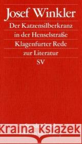 Der Katzensilberkranz in der Henselstraße : Klagenfurter Rede zur Literatur Winkler, Josef   9783518061329 Suhrkamp - książka