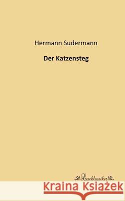 Der Katzensteg Hermann Sudermann 9783955631376 Leseklassiker - książka