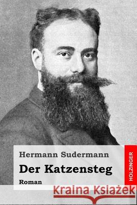 Der Katzensteg: Roman Hermann Sudermann 9781523408986 Createspace Independent Publishing Platform - książka
