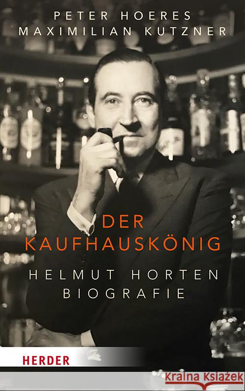 Der Kaufhauskönig Hoeres, Peter, Kutzner, Maximilian 9783451395444 Herder, Freiburg - książka