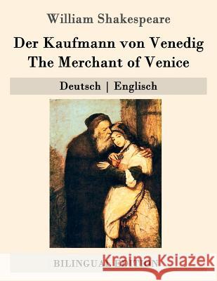 Der Kaufmann von Venedig / The Merchant of Venice: Deutsch - Englisch Schlegel, August Wilhelm 9781508981138 Createspace - książka