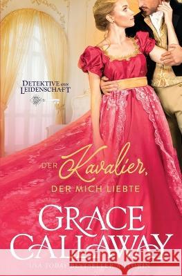 Der Kavalier, der mich liebte Grace Callaway Annika Mirwald  9781939537898 Colchester & Page - książka