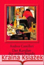 Der Kavalier der späten Stunde : Commissario Montalbano sechster Fall Camilleri, Andrea Bechtolsheim, Christiane von  9783404921423 Bastei Lübbe - książka