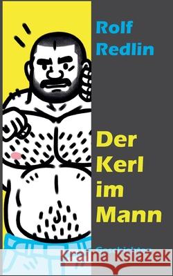 Der Kerl im Mann: Geschichten Rolf Redlin 9783752609066 Books on Demand - książka