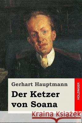 Der Ketzer von Soana Hauptmann, Gerhart 9781542334563 Createspace Independent Publishing Platform - książka