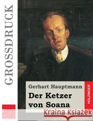 Der Ketzer von Soana (Großdruck) Hauptmann, Gerhart 9781542334617 Createspace Independent Publishing Platform - książka