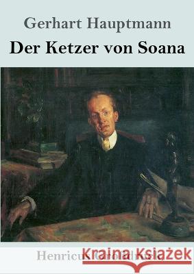 Der Ketzer von Soana (Gro?druck) Gerhart Hauptmann 9783847855224 Henricus - książka