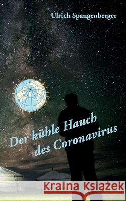 Der kühle Hauch des Coronavirus Ulrich Spangenberger 9783752602609 Books on Demand - książka