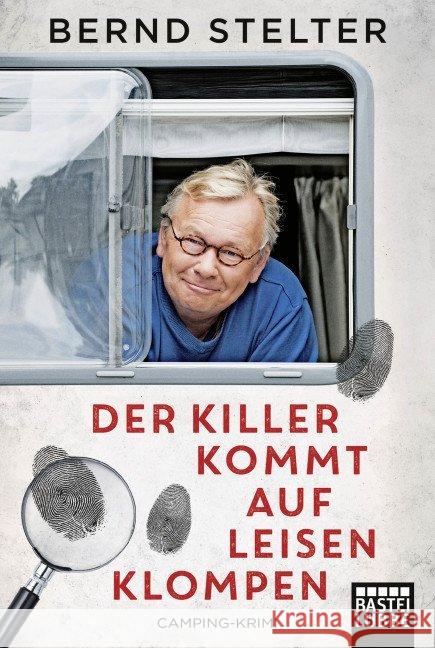 Der Killer kommt auf leisen Klompen : Camping-Krimi Stelter, Bernd 9783404177912 Bastei Lübbe - książka