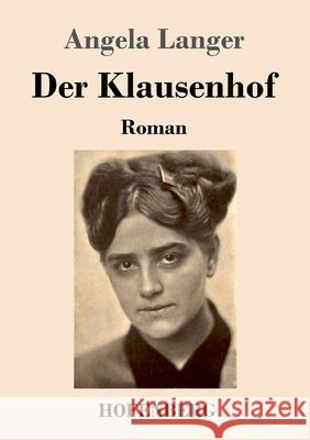 Der Klausenhof: Roman Angela Langer 9783743735392 Hofenberg - książka