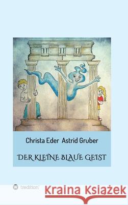 Der kleine blaue Geist Christa Eder 9783347274532 Tredition Gmbh - książka