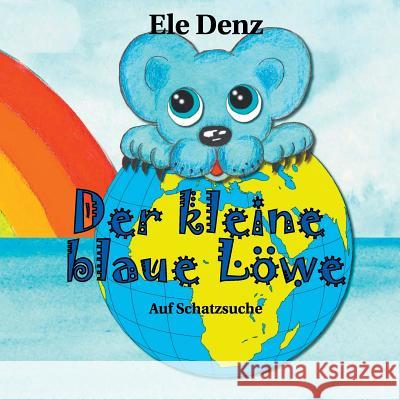 Der kleine blaue Löwe: Auf Schatzsuche Denz, Ele 9783746011103 Books on Demand - książka