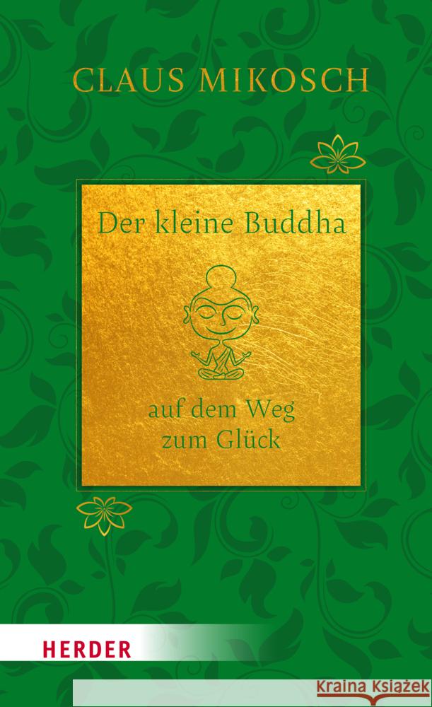 Der kleine Buddha auf dem Weg zum Glück. Jubiläumsausgabe Mikosch, Claus 9783451034350 Herder, Freiburg - książka