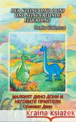 Der kleine Dino Doni und seine Freunde Danka Todorova 9783746057514 Books on Demand - książka