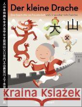 Der kleine Drache : Eine Geschichte von Freundschaft und chinesischen Schriftzeichen Niemann, Christoph   9783941087002 Jacoby & Stuart - książka