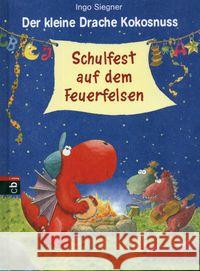 Der kleine Drache Kokosnuss, Schulfest auf dem Feuerfelsen Siegner, Ingo   9783570129418 cbj - książka