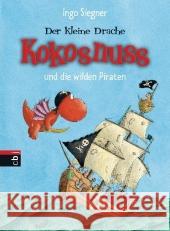 Der kleine Drache Kokosnuss und die wilden Piraten Siegner, Ingo   9783570134375 cbj - książka