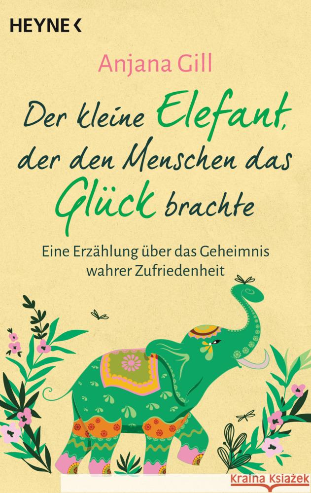 Der kleine Elefant, der den Menschen das Glück brachte Gill, Anjana 9783453704435 Heyne - książka
