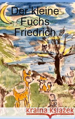 Der kleine Fuchs Friedrich Höhne, Franka 9780244438340 Lulu.com - książka