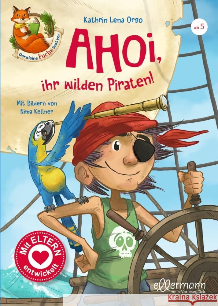 Der kleine Fuchs liest vor - Ahoi, ihr wilden Piraten! Orso, Kathrin Lena 9783770702183 Ellermann - książka