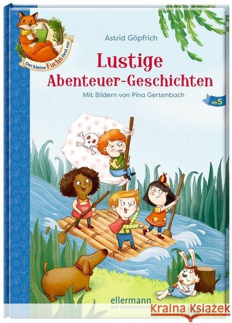 Der kleine Fuchs liest vor - Lustige Abenteuer-Geschichten Göpfrich, Astrid 9783770701186 Ellermann - książka