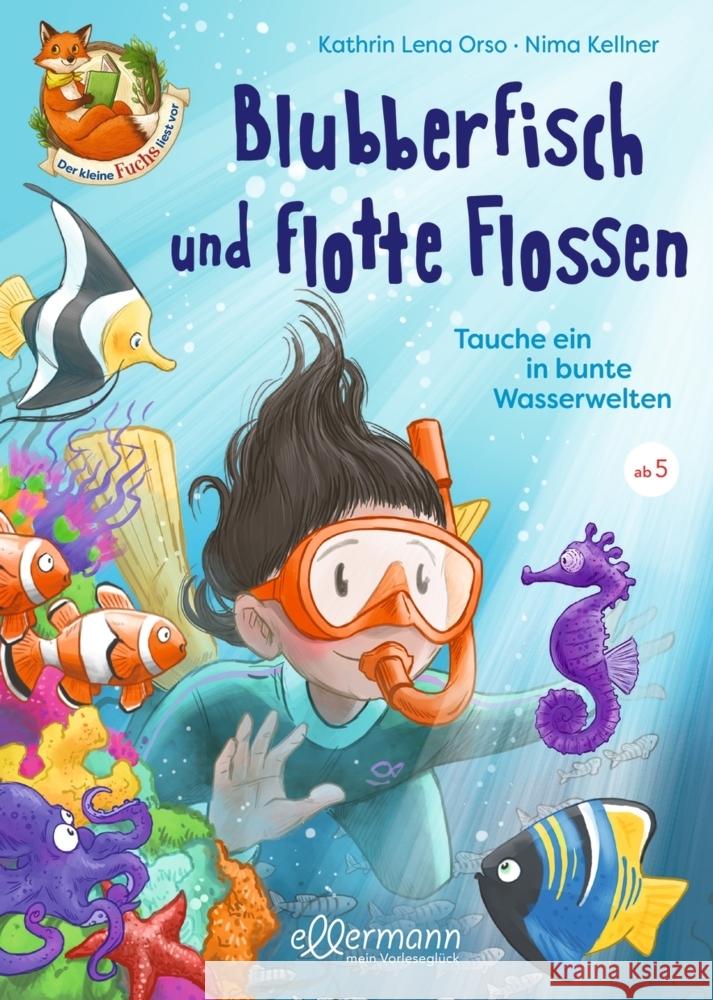 Der kleine Fuchs liest vor. Blubberfisch und flotte Flossen Orso, Kathrin Lena 9783751400206 Ellermann - książka