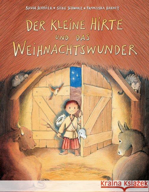 Der kleine Hirte und das Weihnachtswunder Schröer, Silvia; Schwarz, Silke 9783570174920 cbj - książka