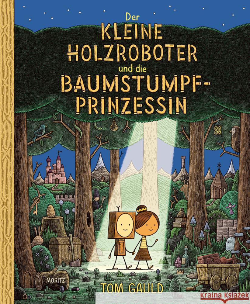 Der kleine Holzroboter und die Baumstumpfprinzessin Gauld, Tom 9783895654305 Moritz - książka