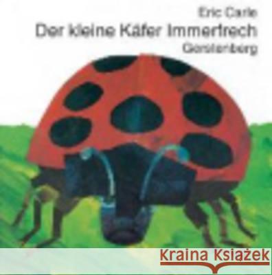 Der kleine Käfer Immerfrech Carle, Eric   9783836942768 Gerstenberg Verlag - książka