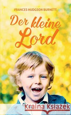 Der Kleine Lord. Burnett: Originalroman (Bibliothek Der Kinderbuchklassiker) Frances Hudgson Burnett 9783946571186 Aionas - książka